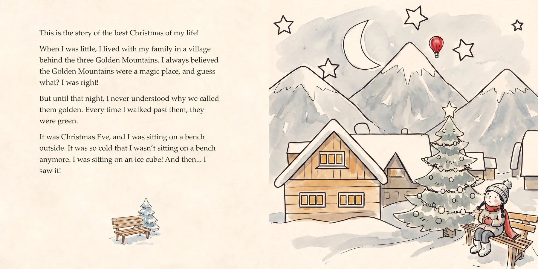 The Christmas Secret, pages 8 and 9: This is the story of the best Christmas of my life! The girl sits on a bench in her snowy village behind three mountains, and a tiny red balloon floats in the sky.